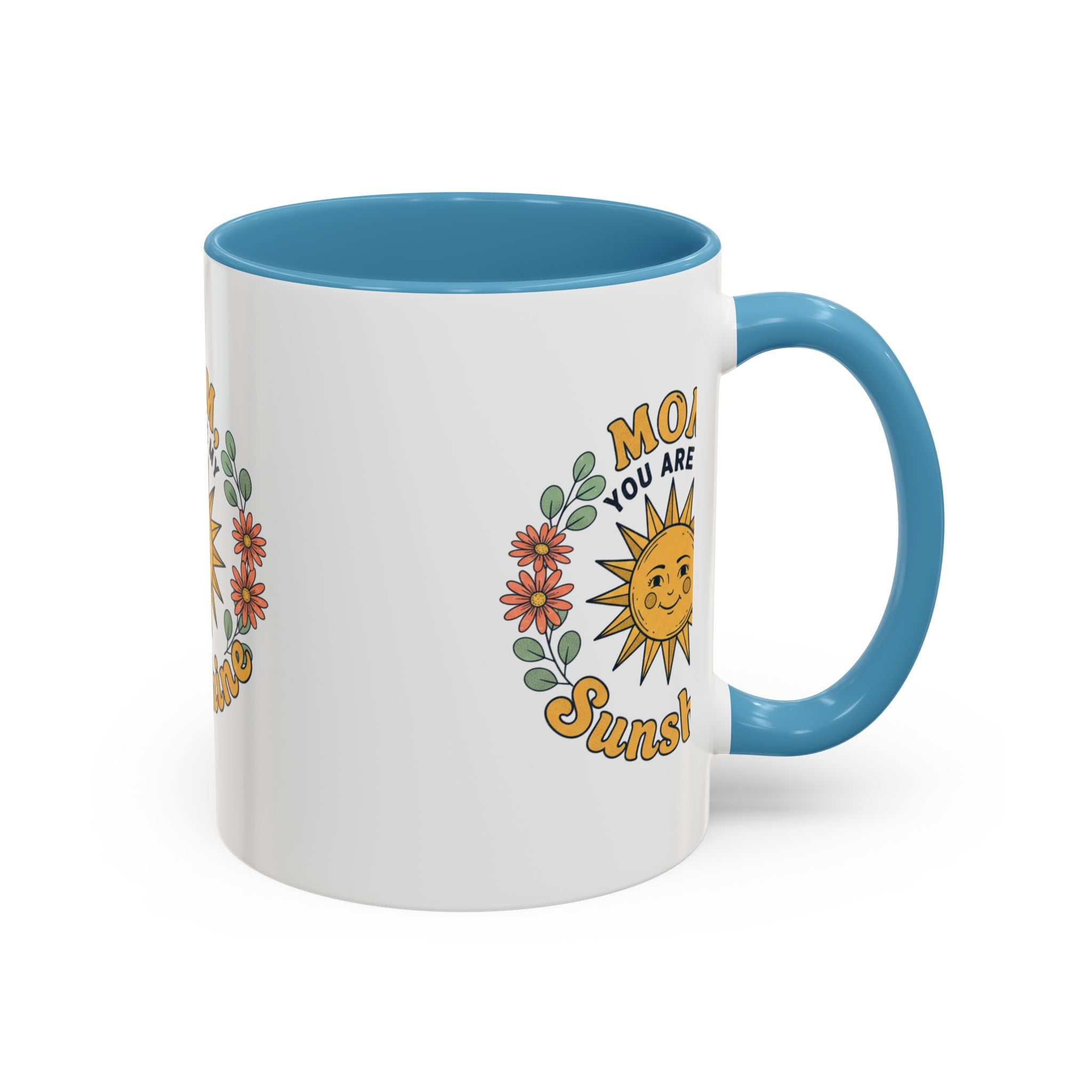Mom You Are My Sunshine Coffee Mug — Floral Sun Mother's Day Gift (11/15oz)
