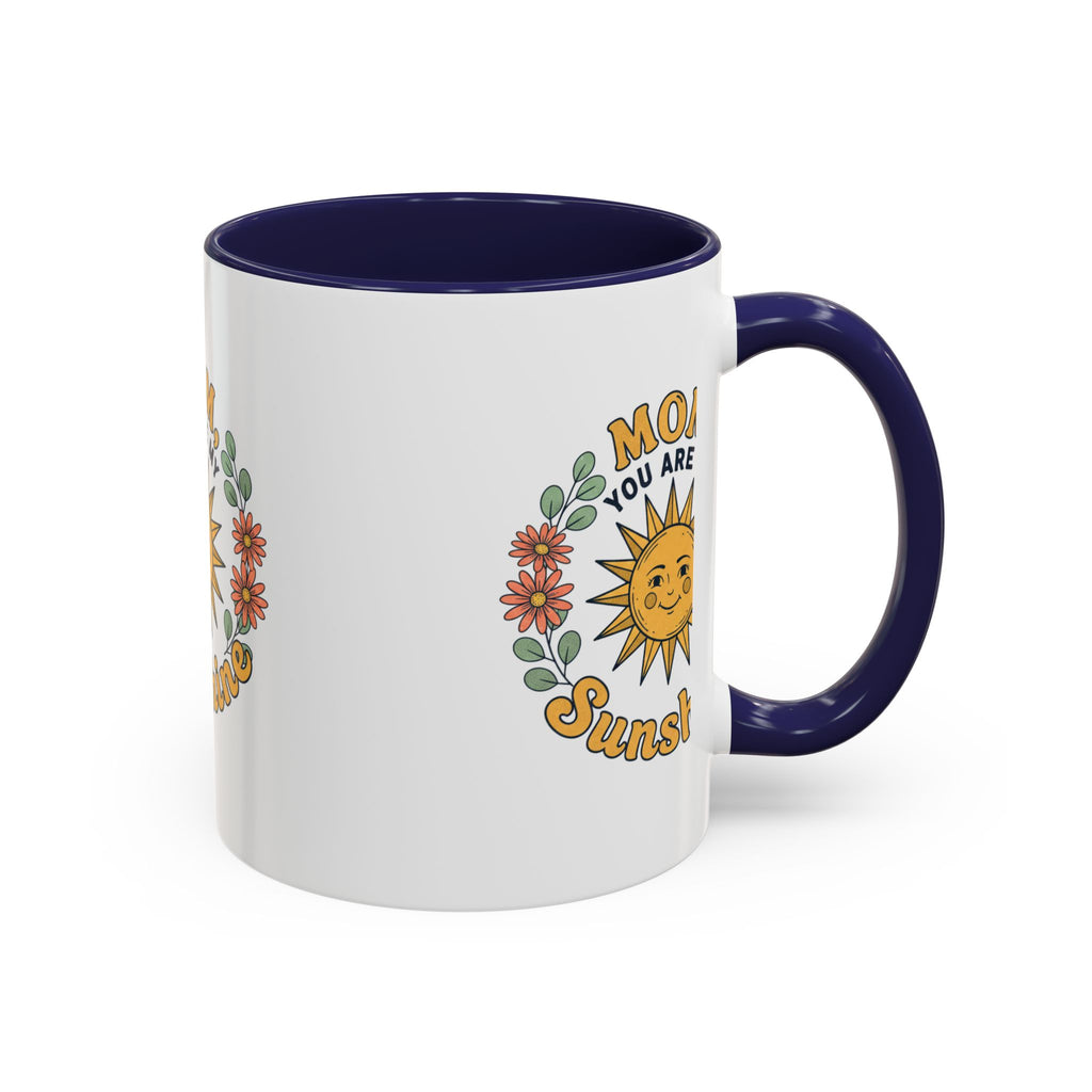 Mom You Are My Sunshine Coffee Mug — Floral Sun Mother's Day Gift (11/15oz)
