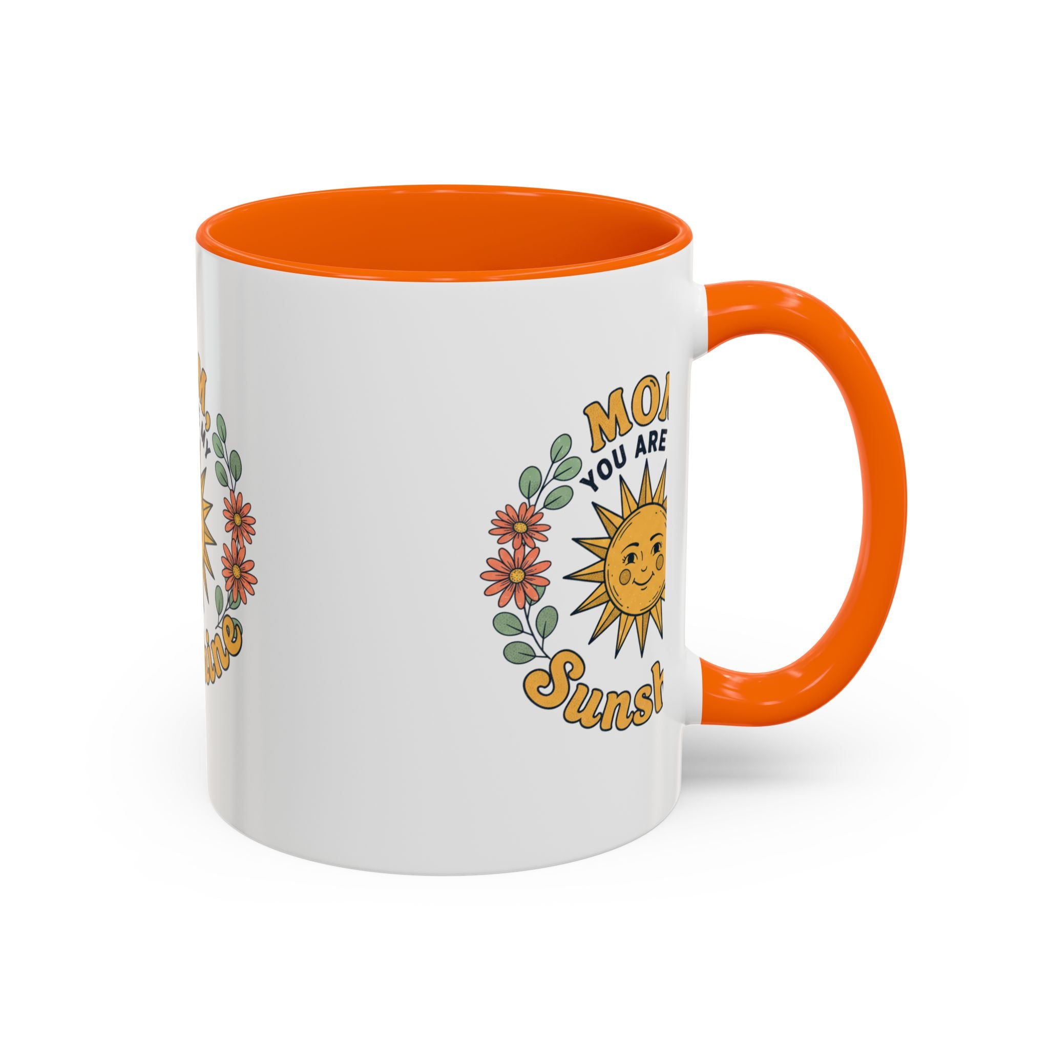 Mom You Are My Sunshine Coffee Mug — Floral Sun Mother's Day Gift (11/15oz)