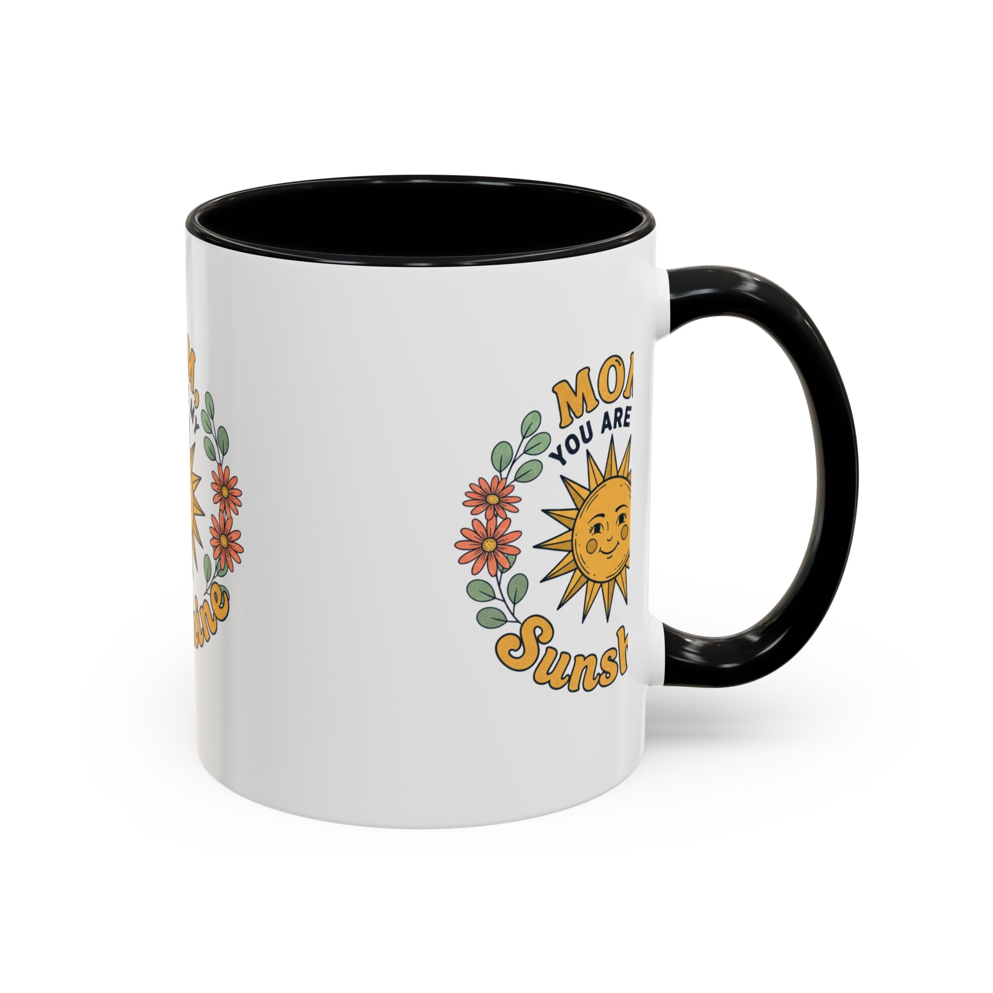 Mom You Are My Sunshine Coffee Mug — Floral Sun Mother's Day Gift (11/15oz)