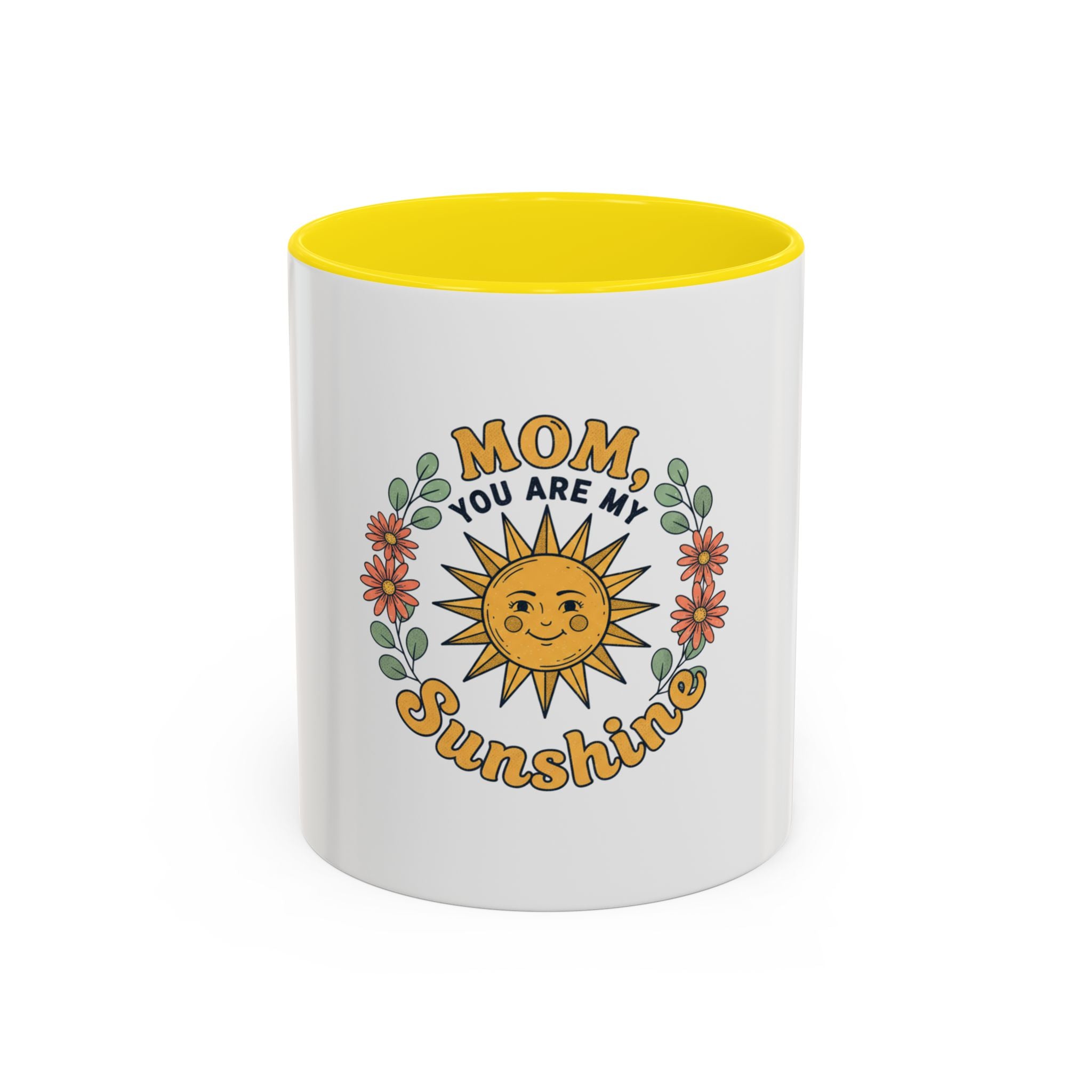 Mom You Are My Sunshine Coffee Mug — Floral Sun Mother's Day Gift (11/15oz)