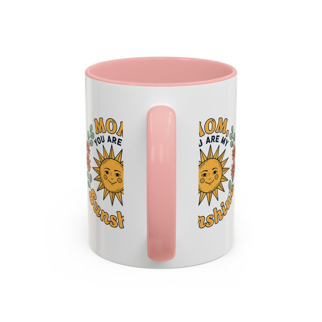 Mom You Are My Sunshine Coffee Mug — Floral Sun Mother's Day Gift (11/15oz)