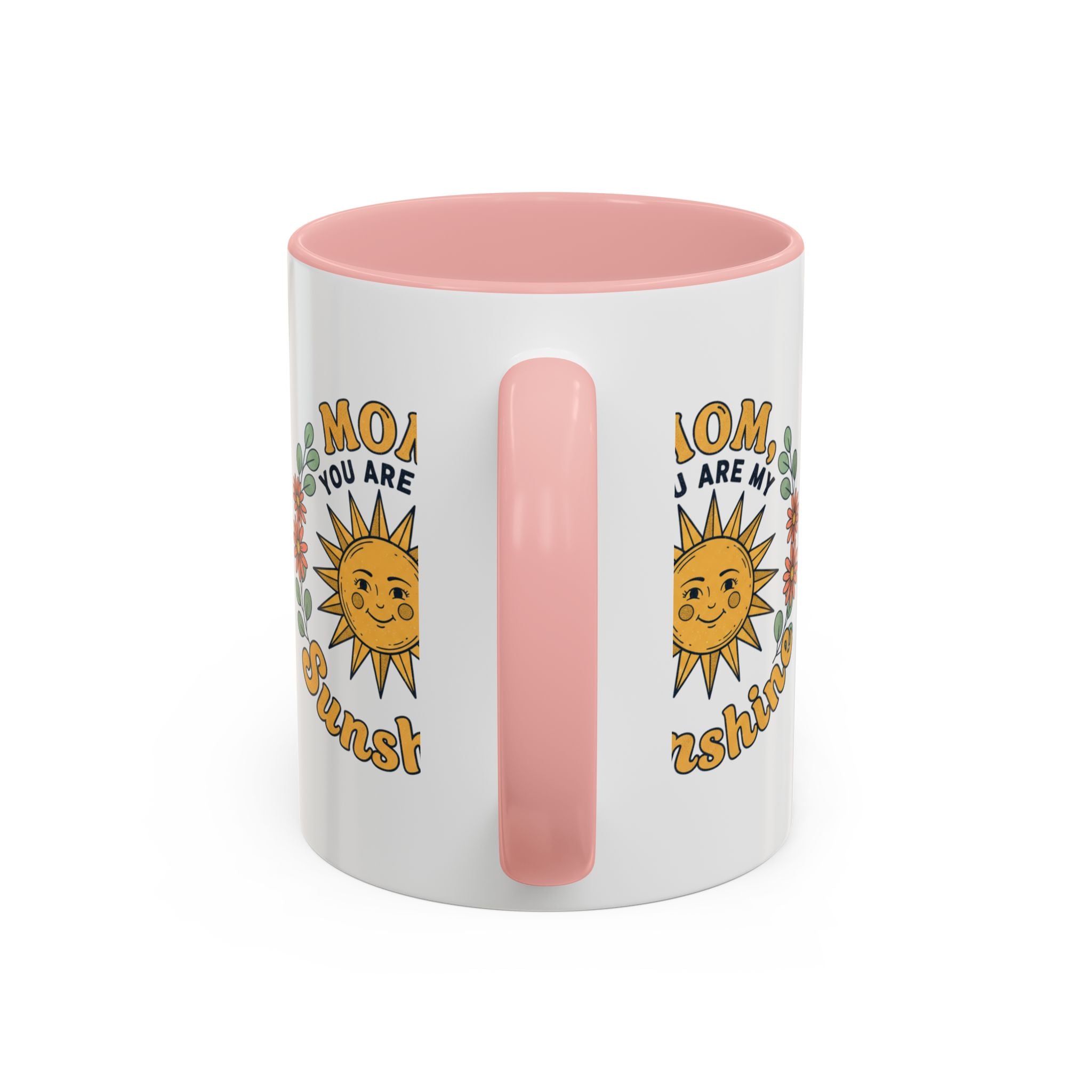 Mom You Are My Sunshine Coffee Mug — Floral Sun Mother's Day Gift (11/15oz)