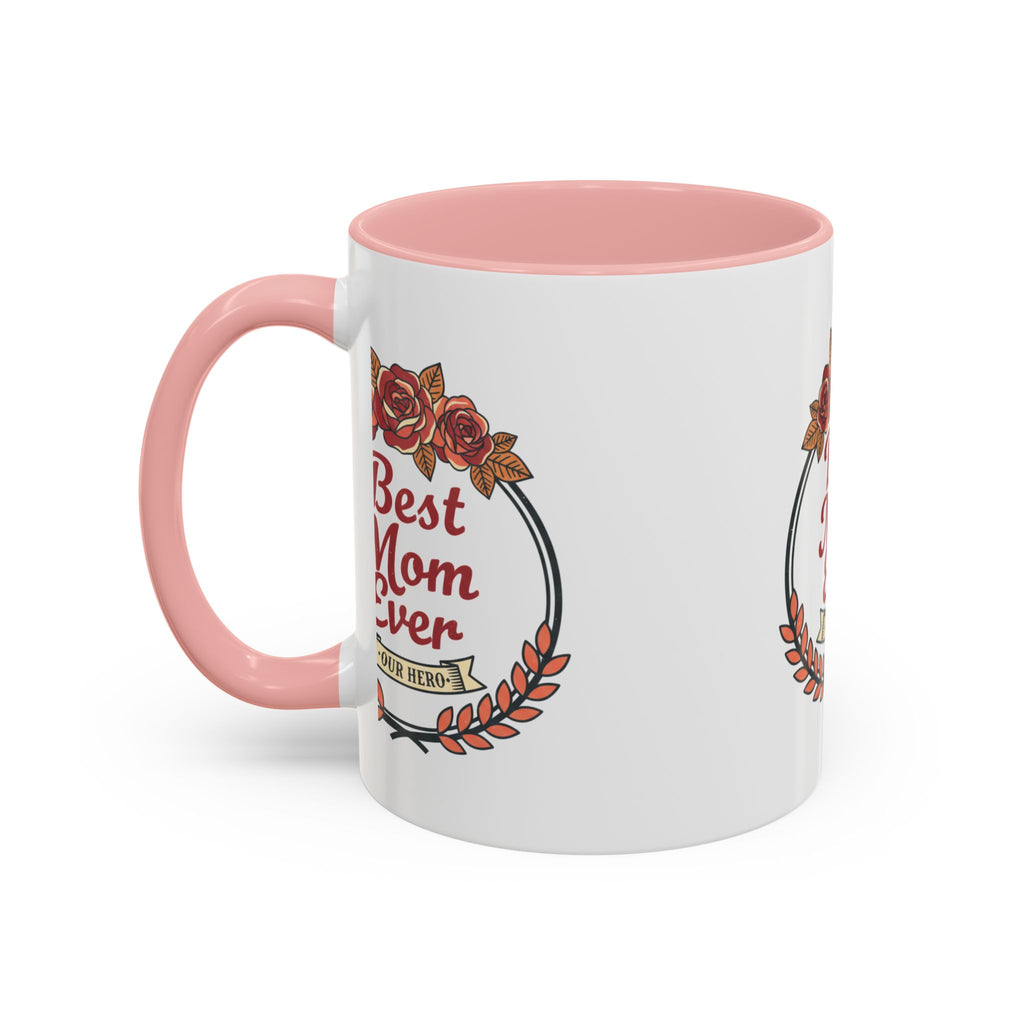 Best Mom Ever Coffee Mug — Floral Accent 11/15oz