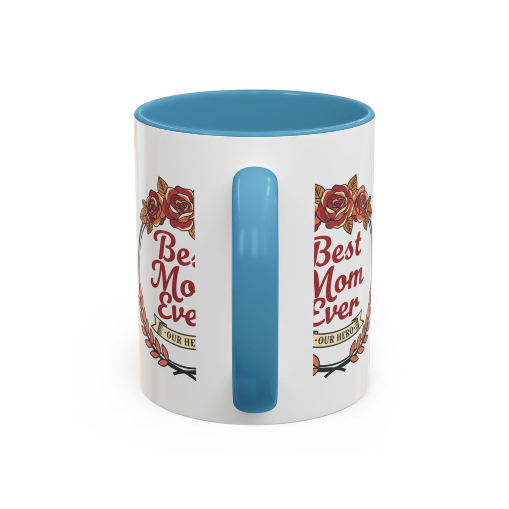 Best Mom Ever Coffee Mug — Floral Accent 11/15oz