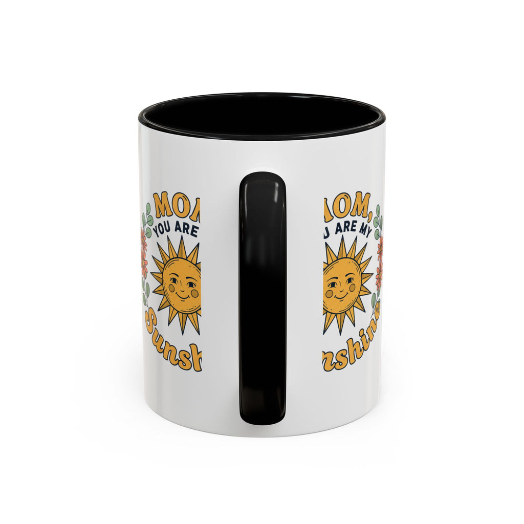 Mom You Are My Sunshine Coffee Mug — Floral Sun Mother's Day Gift (11/15oz)