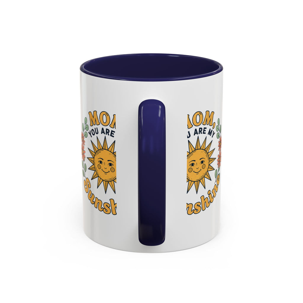 Mom You Are My Sunshine Coffee Mug — Floral Sun Mother's Day Gift (11/15oz)