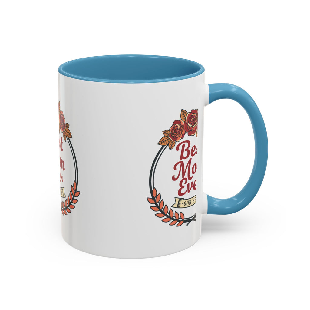 Best Mom Ever Coffee Mug — Floral Accent 11/15oz