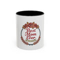 Best Mom Ever Coffee Mug — Floral Accent 11/15oz