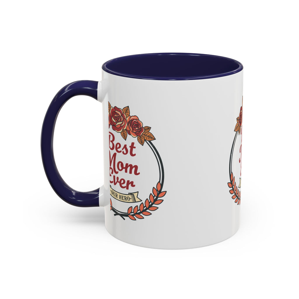 Best Mom Ever Coffee Mug — Floral Accent 11/15oz