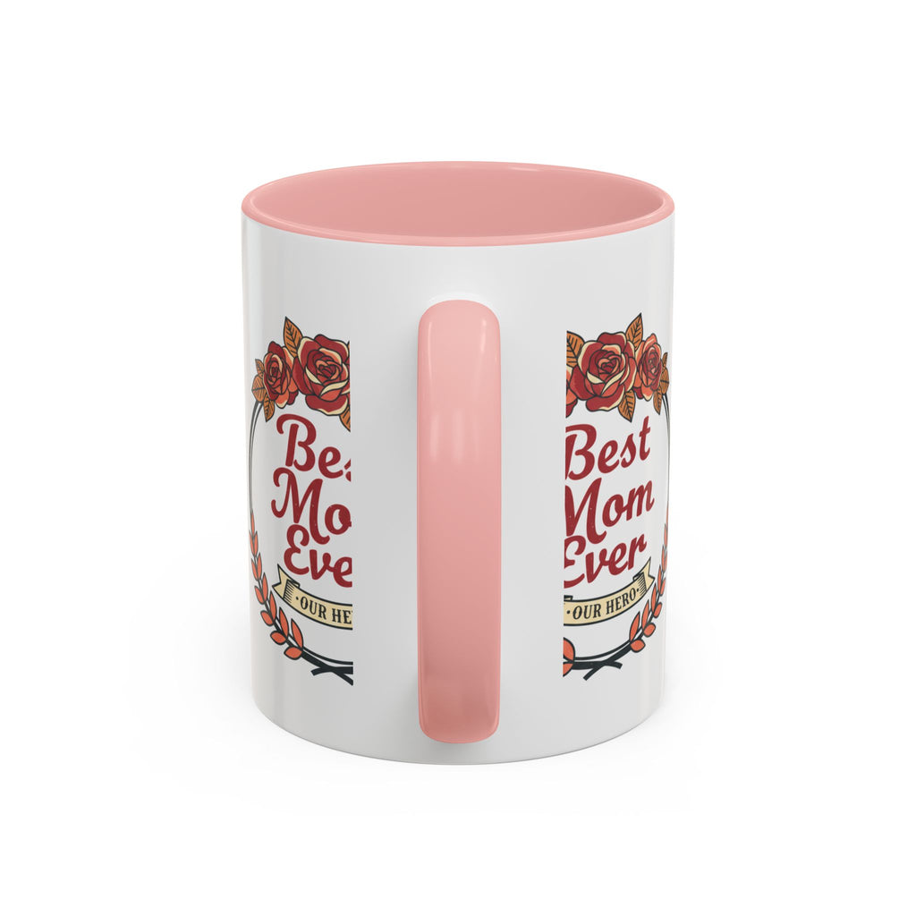 Best Mom Ever Coffee Mug — Floral Accent 11/15oz
