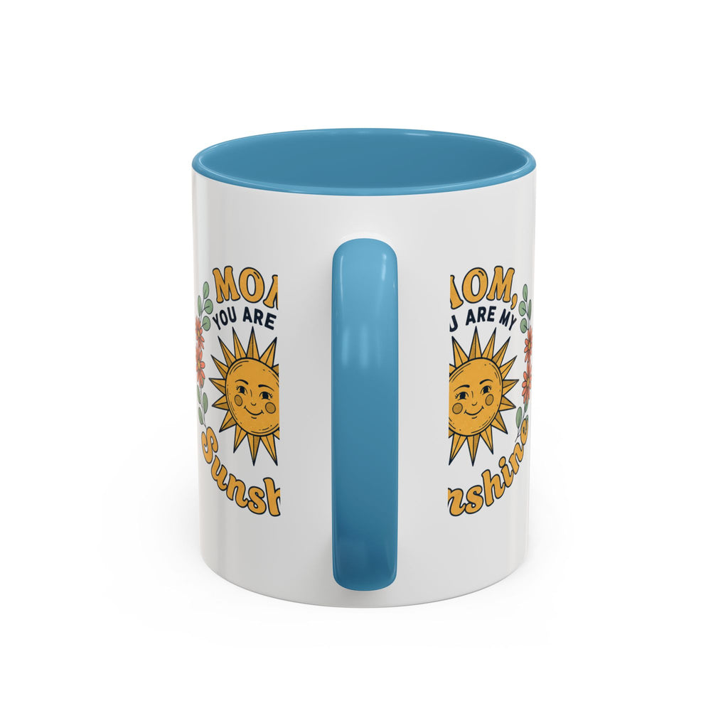 Mom You Are My Sunshine Coffee Mug — Floral Sun Mother's Day Gift (11/15oz)