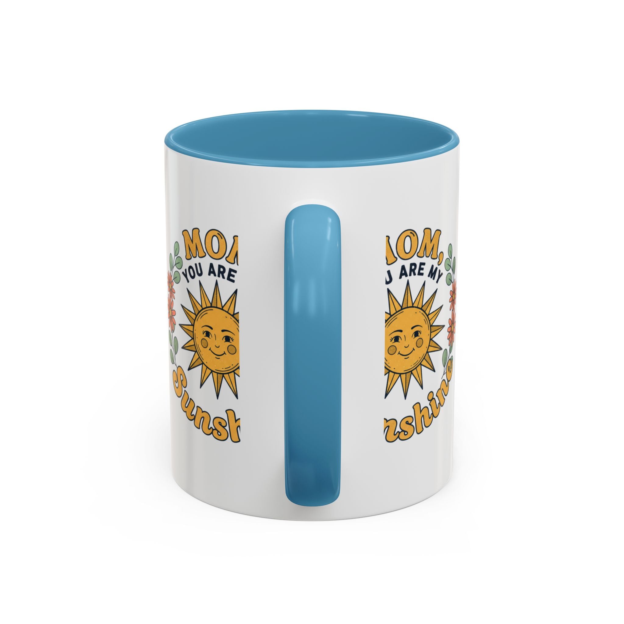 Mom You Are My Sunshine Coffee Mug — Floral Sun Mother's Day Gift (11/15oz)