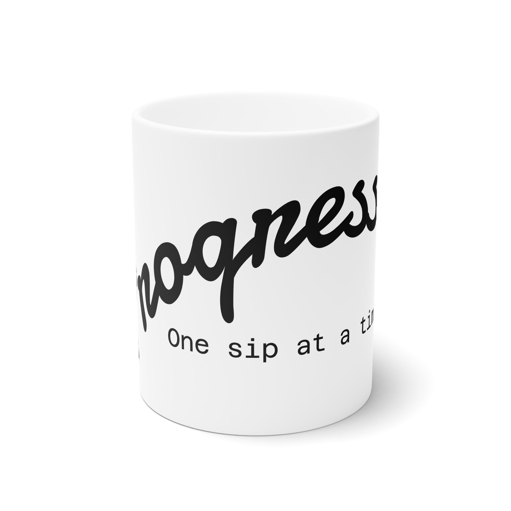 Progress Mug - "One sip at a time" Inspirational Coffee Cup
