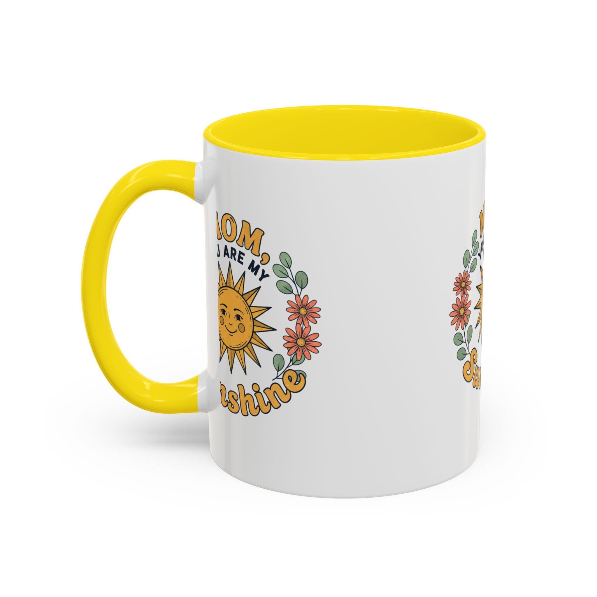 Mom You Are My Sunshine Coffee Mug — Floral Sun Mother's Day Gift (11/15oz)