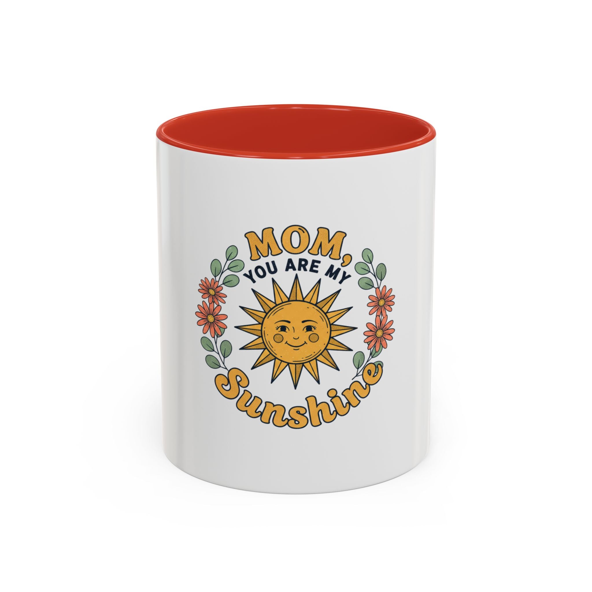Mom You Are My Sunshine Coffee Mug — Floral Sun Mother's Day Gift (11/15oz)