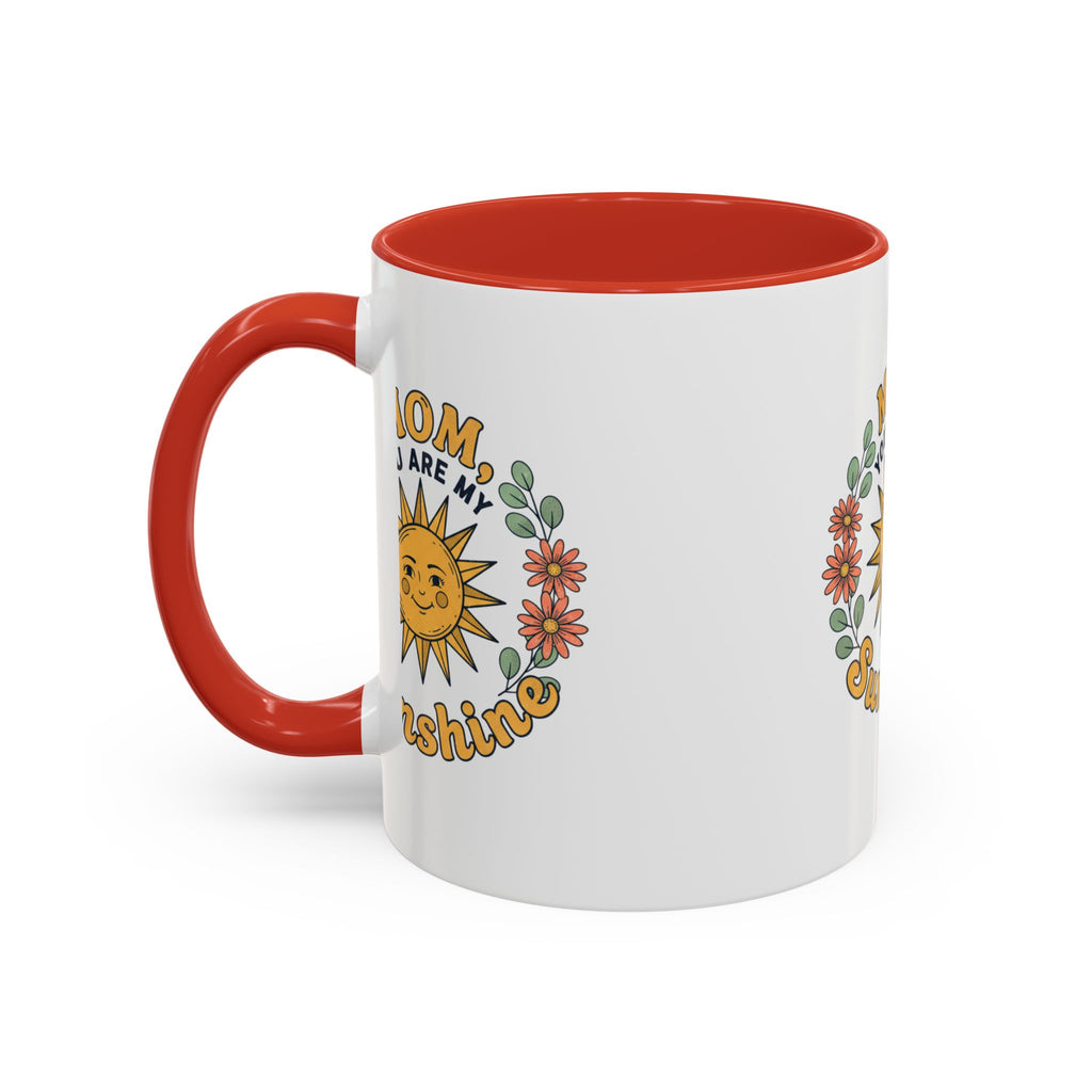 Mom You Are My Sunshine Coffee Mug — Floral Sun Mother's Day Gift (11/15oz)