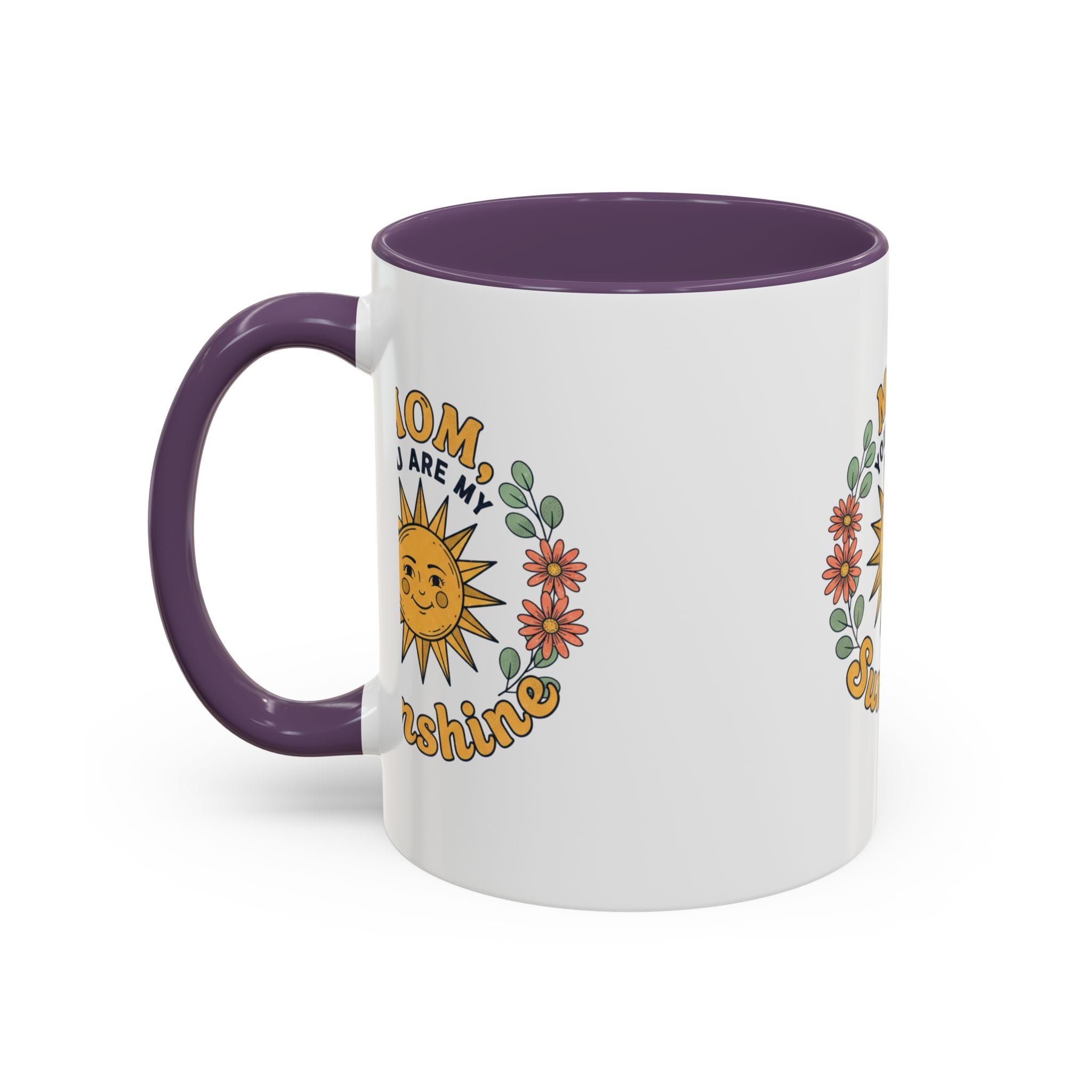 Mom You Are My Sunshine Coffee Mug — Floral Sun Mother's Day Gift (11/15oz)