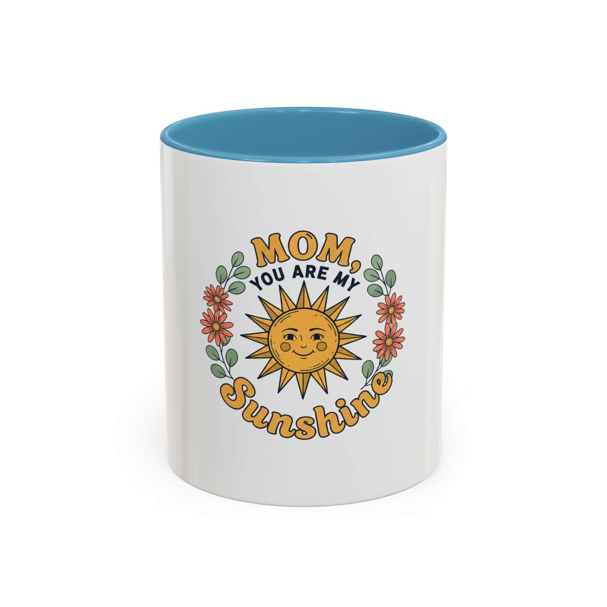 Mom You Are My Sunshine Coffee Mug — Floral Sun Mother's Day Gift (11/15oz)