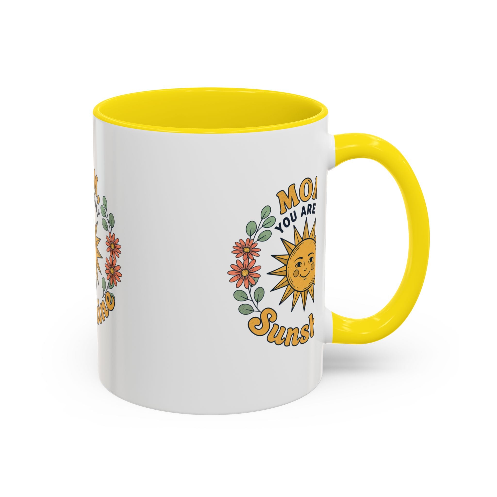 Mom You Are My Sunshine Coffee Mug — Floral Sun Mother's Day Gift (11/15oz)