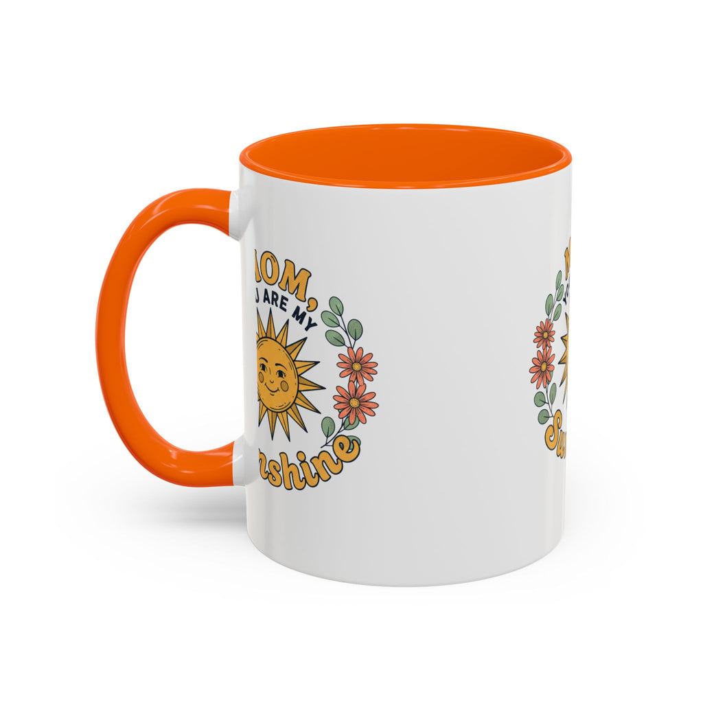 Mom You Are My Sunshine Coffee Mug — Floral Sun Mother's Day Gift (11/15oz)