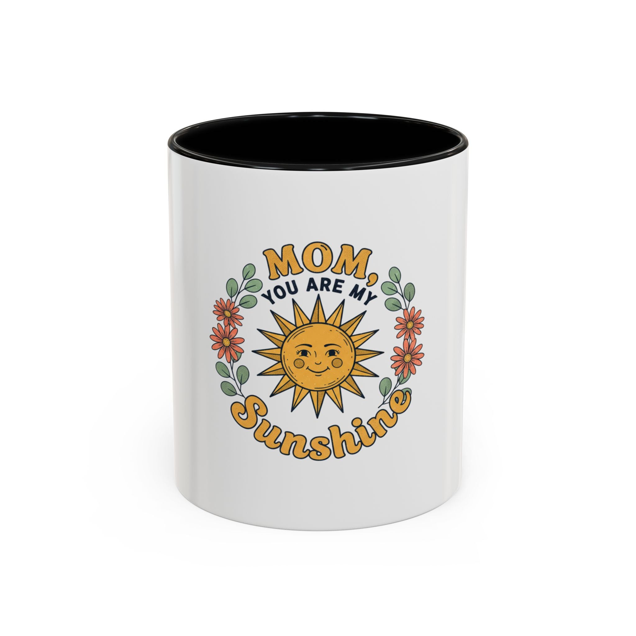 Mom You Are My Sunshine Coffee Mug — Floral Sun Mother's Day Gift (11/15oz)
