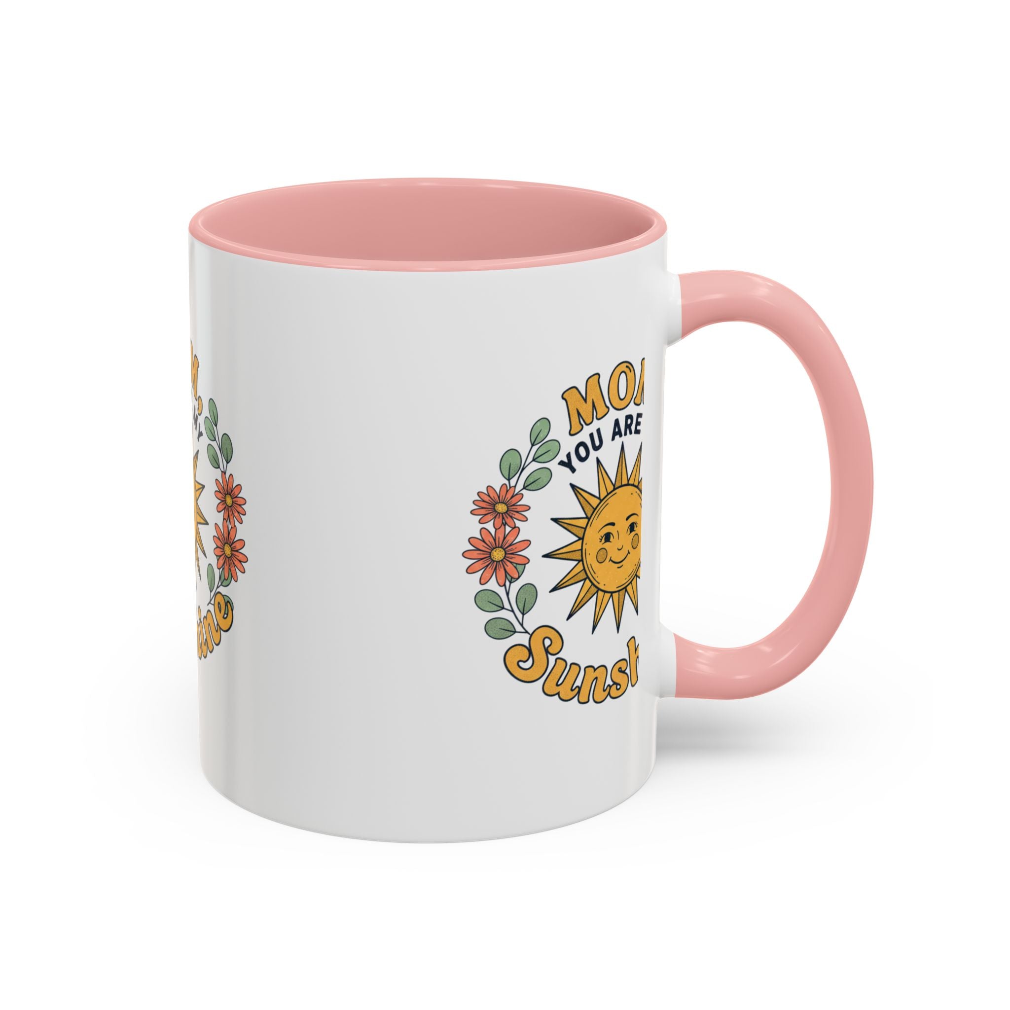 Mom You Are My Sunshine Coffee Mug — Floral Sun Mother's Day Gift (11/15oz)