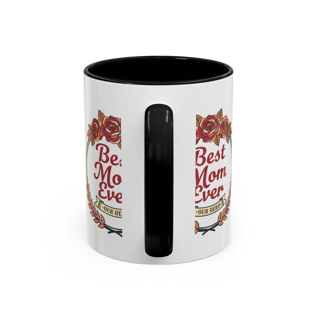 Best Mom Ever Coffee Mug — Floral Accent 11/15oz