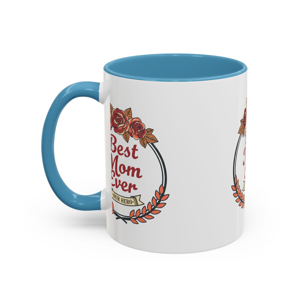 Best Mom Ever Coffee Mug — Floral Accent 11/15oz