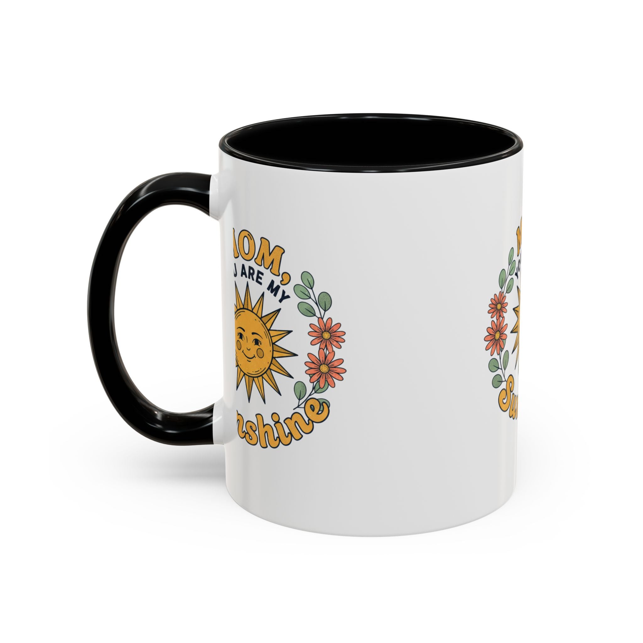 Mom You Are My Sunshine Coffee Mug — Floral Sun Mother's Day Gift (11/15oz)