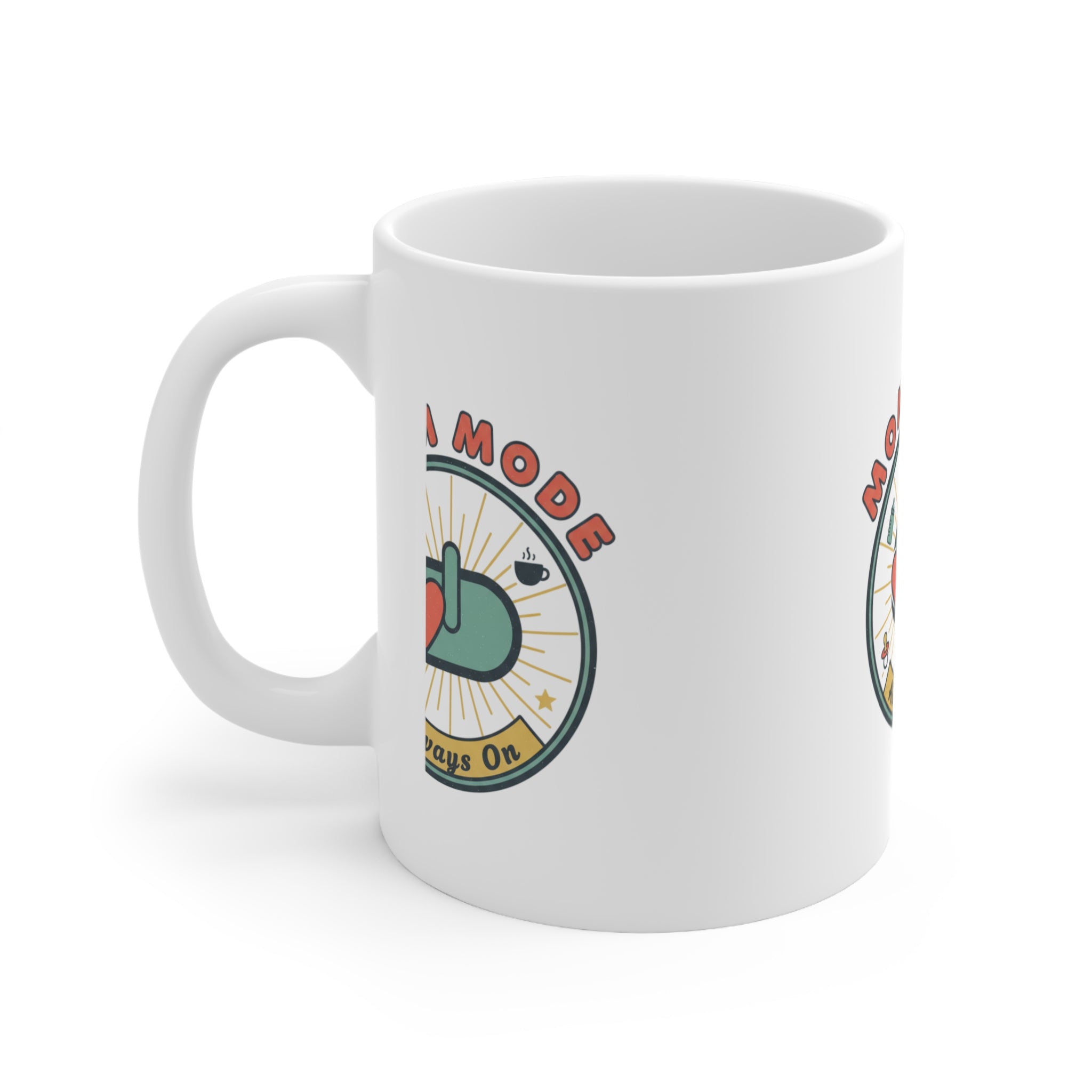 Mom Mode Always On Mug — Ceramic Coffee Cup (11oz & 15oz)