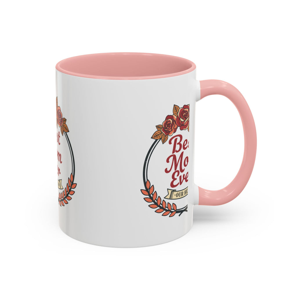 Best Mom Ever Coffee Mug — Floral Accent 11/15oz